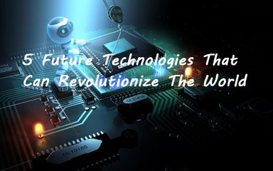 Top_5_Upcoming_New_Future_Technology_Inventions__(2018-2050)_HD
