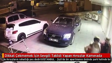 Dikkat Çekmemek İçin Sevgili Taklidi Yapan Hırsızlar Kamerada