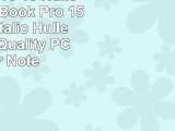 MacBook Pro 15 Hülle AOMO MacBook Pro 154 inch Metalic Hülle Premium Quality PC Cover