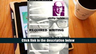 Required Writing: Miscellaneous Pieces 1955-1982 (Poets on Poetry) Philip Larkin Full eBook