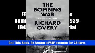 FREE [DOWNLOAD] The Bombing War: Europe 1939-1945 Richard Overy Trial Ebook