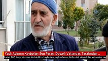 Yaşlı Adamın Kaybolan Son Parası Duyarlı Vatandaş Tarafından Teslim Edildi