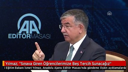 Yılmaz: "Sınava Giren Öğrencilerimize Beş Tercih Sunacağız"