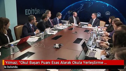 Yılmaz: "Okul Başarı Puanı Esas Alarak Okula Yerleştirme Yapılacak"