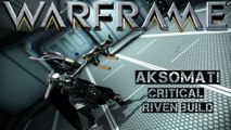 Warframe Aksomati - Critical Riven Build