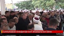 Cumhurbaşkanı Erdoğan'dan Sınıf Arkadaşına Son Görev