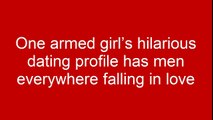 One armed girl’s hilarious dating profile has men everywhere falling in love