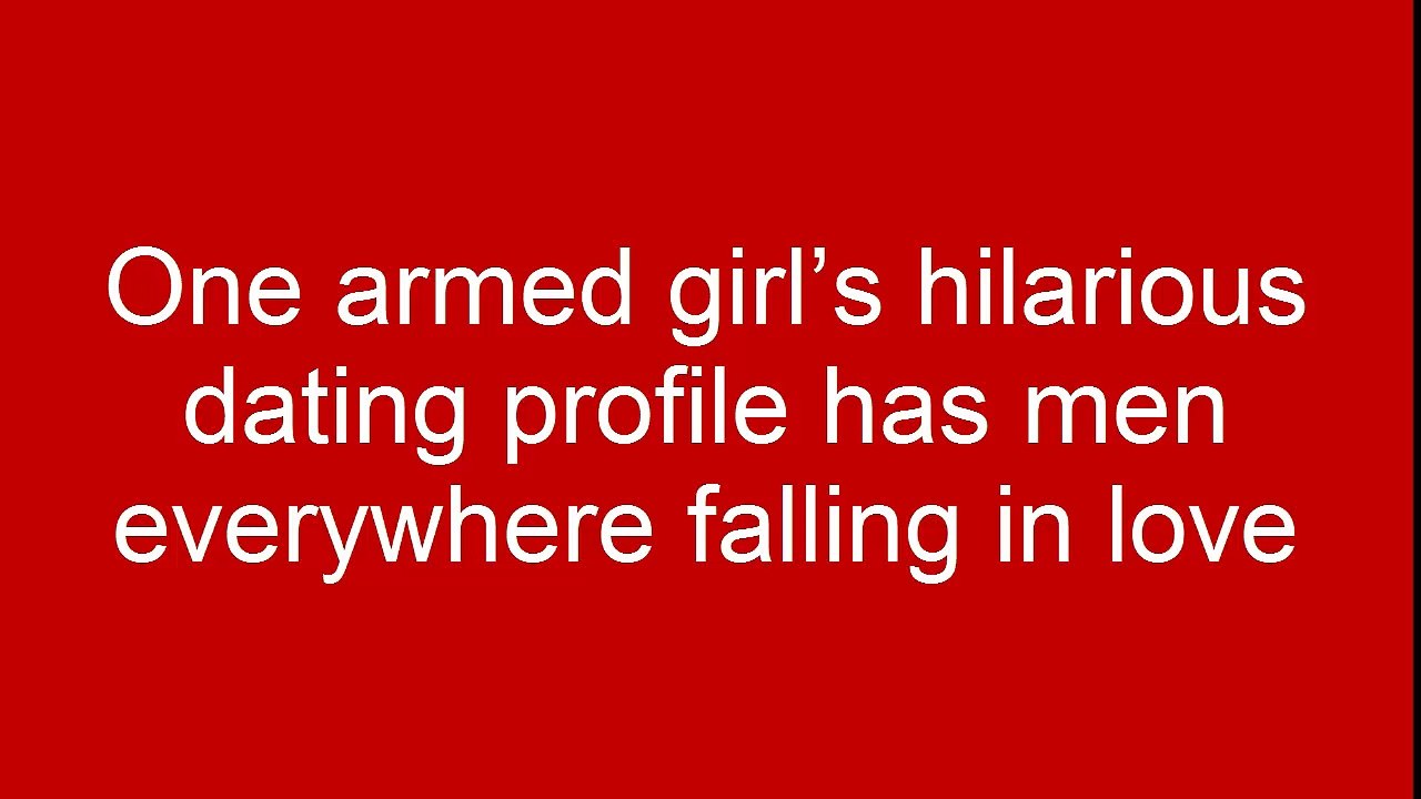 One armed girl’s hilarious dating profile has men everywhere falling in love