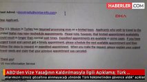 ABD'den Vize Yasağının Kaldırılmasıyla İlgili Açıklama: Türk Hükümetinden Güvence Aldık