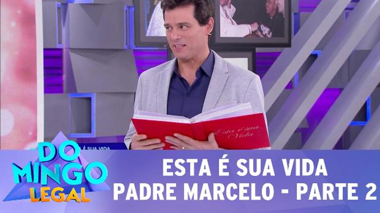 Esta é a sua vida Padre Marcelo - 05/11/17 - Parte 2