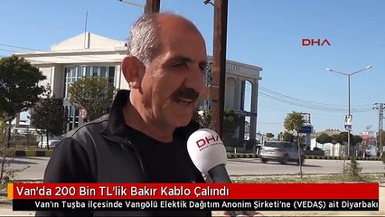 Van'da 200 Bin TL'lik Bakır Kablo Çalındı