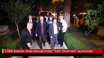 TOBB Başkanı Hisarcıklıoğlu'ndan "Yerli Otomobil" Açıklaması