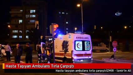 Hasta Taşıyan Ambulans Tırla Çarpıştı