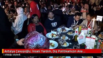 Antalya Çavuşoğlu: İnsani Yardım, Dış Politikamızın Ana Unsurlarından Biri