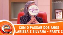 Com o passar dos anos - Larissa Manoela e a mãe - 05.11.17 - Parte 2