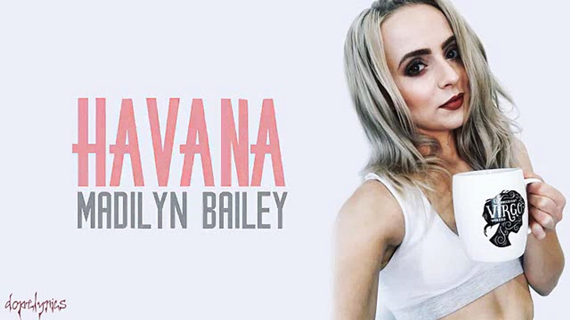 Havana Camila Cabello Lyrics Madilyn Bailey Cover Video Dailymotion havana camila cabello lyrics madilyn bailey cover