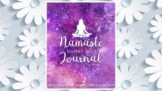 GET PDF Yoga Namaste Bullet Grid Journal: A Perfect Gift for Yogis, 150 Dot Grid and Inspiration Pages, 8x10, Professionally Designed (Journals, Notebooks and Diaries) FREE