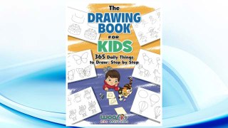 Download PDF The Drawing Book for Kids: 365 Daily Things to Draw, Step by Step (Woo! Jr. Kids Activities Books) FREE