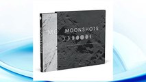 Download PDF Moonshots: 50 Years of NASA Space Exploration Seen through Hasselblad Cameras FREE