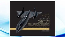 Download PDF Lockheed SR-71 Blackbird: The Illustrated History of America's Legendary Mach 3 Spy Plane FREE