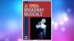 GET PDF The Complete Book of 1990s Broadway Musicals FREE