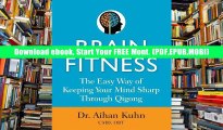 Read  Brain Fitness: The Easy Way of Keeping Your Mind Sharp Through Qigong FOR ANY DEVICE