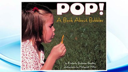 Download PDF Pop! A Book About Bubbles (Let's-Read-and-Find-Out Science, Stage 1) FREE