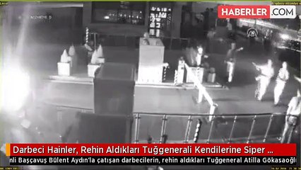 Darbeci Hainler, Rehin Aldıkları Tuğgenerali Kendilerine Siper Etmişler