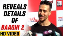 Tiger Shroff REVEALS Details About Baaghi 2 | Disha Patani