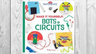 Download PDF Make It Yourself! Bots & Circuits (Cool Makerspace) FREE