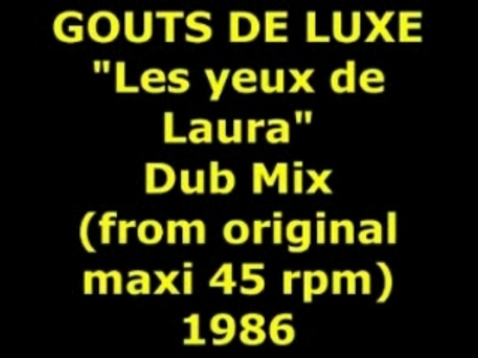 GOUTS DE LUXE "Les yeux de Laura" Dub Mix Maxi 45 rpm