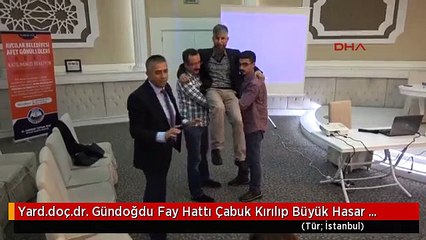 Yard.doç.dr. Gündoğdu Fay Hattı Çabuk Kırılıp Büyük Hasar Verecek 2