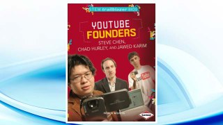 Download PDF Youtube Founders Steve Chen, Chad Hurley, and Jawed Karim (Stem Trailblazer Bios) FREE