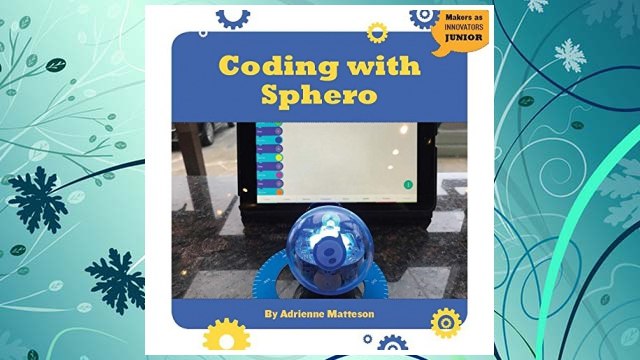 Download PDF Coding with Sphero (21st Century Skills Innovation Library: Makers as Innovators Junior) FREE