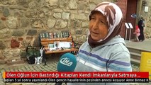 Ölen Oğlun İçin Bastırdığı Kitapları Kendi İmkanlarıyla Satmaya Çalışıyor