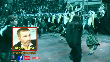 Beşir Kaya - Atam Tutam Ben Seni