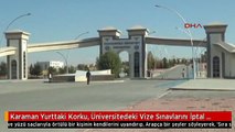 Karaman Yurttaki Korku, Üniversitedeki Vize Sınavlarını İptal Ettirdi