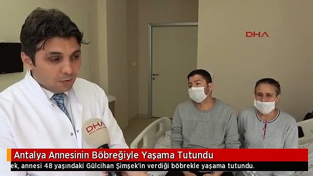 Antalya Annesinin Böbreğiyle Yaşama Tutundu