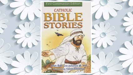 Download PDF Catholic Bible Stories: First Communion Edition FREE