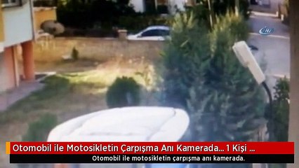 Otomobil ile Motosikletin Çarpışma Anı Kamerada... 1 Kişi Hayatını Kaybetti