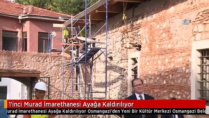 1'inci Murad İmarethanesi Ayağa Kaldırılıyor