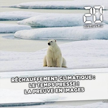 Réchauffement climatique : Le temps presse ! La preuve en images