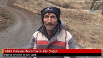 Yıldız Dağı'na Mevsimin İlk Karı Yağdı