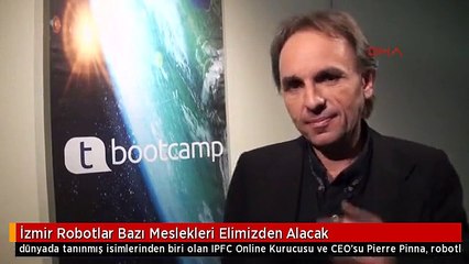 İzmir Robotlar Bazı Meslekleri Elimizden Alacak