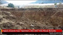 Tapulu Arazide Kazı Yapılırken 2 Bin 400 Yıllık Mezar Bulundu