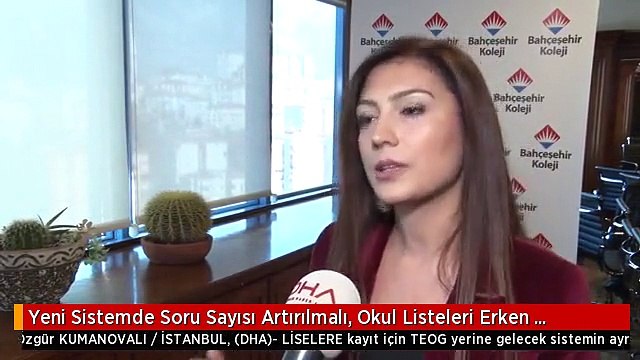 Yeni Sistemde Soru Sayısı Artırılmalı, Okul Listeleri Erken Açıklanmalı