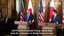 Trump warns time for 'patience' on N. Korea is over