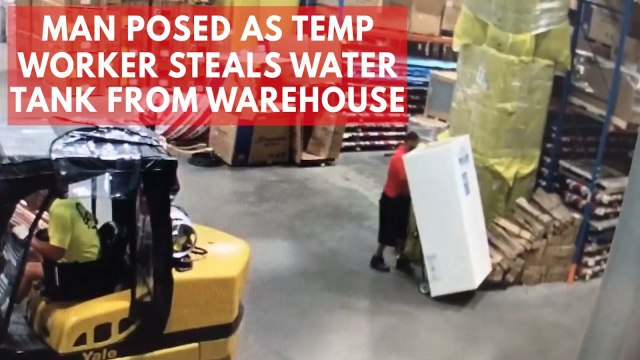 Man posed as temp worker steals water tank from warehouse
