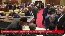 Ankara Büyükşehir Belediye Başkanlığı Seçimi - Oyların Kullanılması