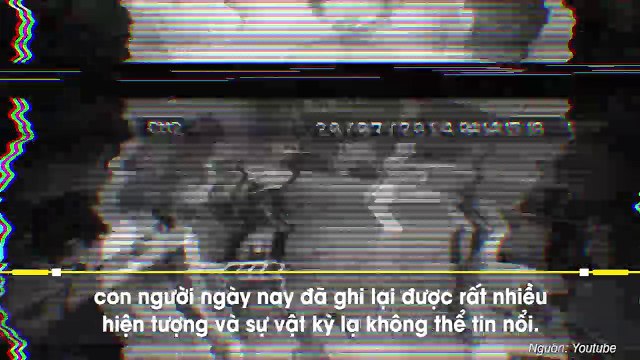 Nếu như không được ghi lại trên camera, chẳng ai có thể tin nổi vào những hiện tượng kinh hoàng này